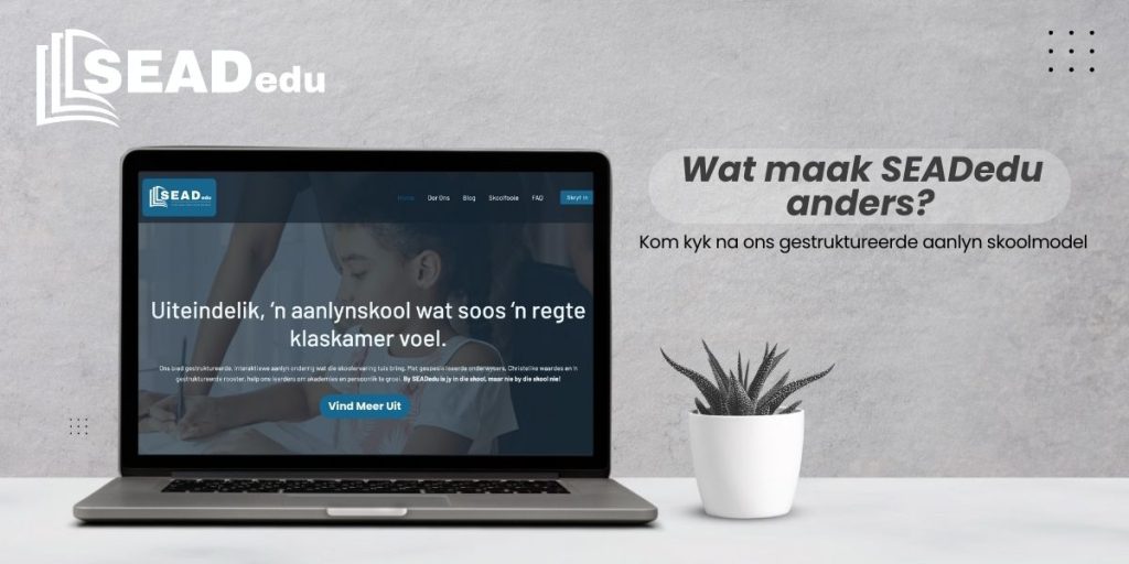 Wat maak SEADedu anders ‘n Blik op ons gestruktureerde aanlyn skoolmodel. Aanlyn Tuisonderrig Tuisskool 2